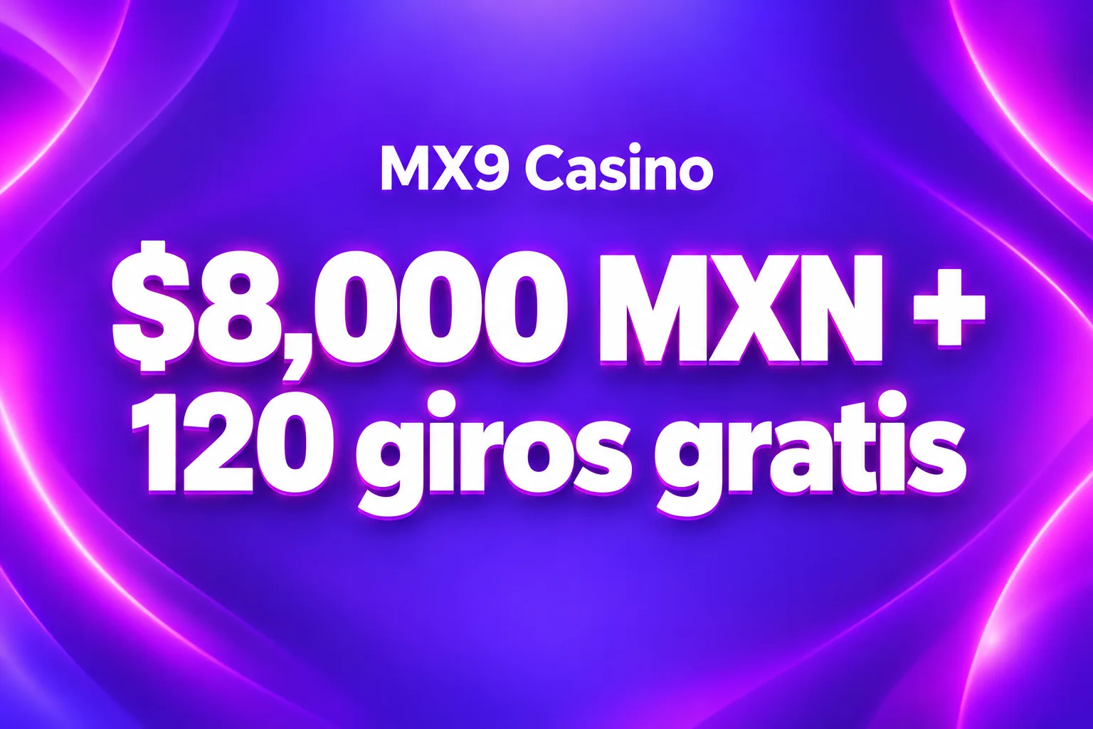 $8,000 MXN + 120 giros gratis